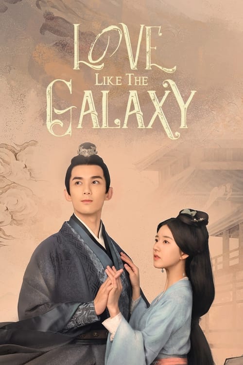ดูซีรี่ย์ ดาราจักรรักลำนำใจ พากย์ไทย (2022) Love Like the Galaxy EP.1-56 จบ