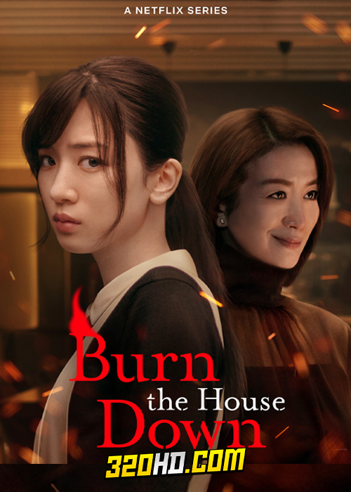 ดูซีรีย์ Burn the House Down (2023) ไฟแค้น ไฟอดีต EP.1-8 จบ (พากย์ไทย)