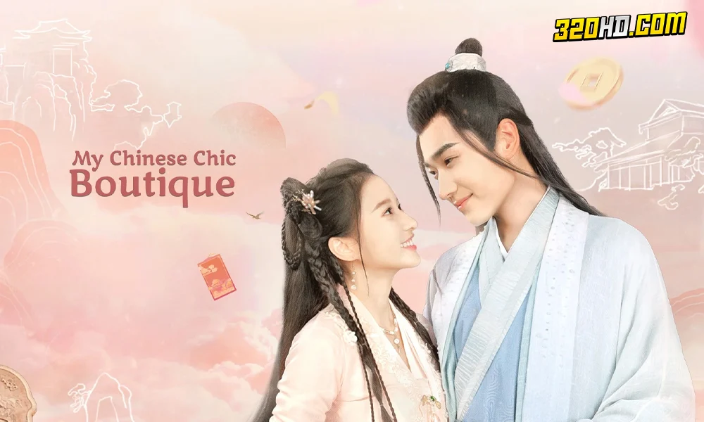 ดูซีรี่ย์จีน My Chinese Chic Boutique (2023)