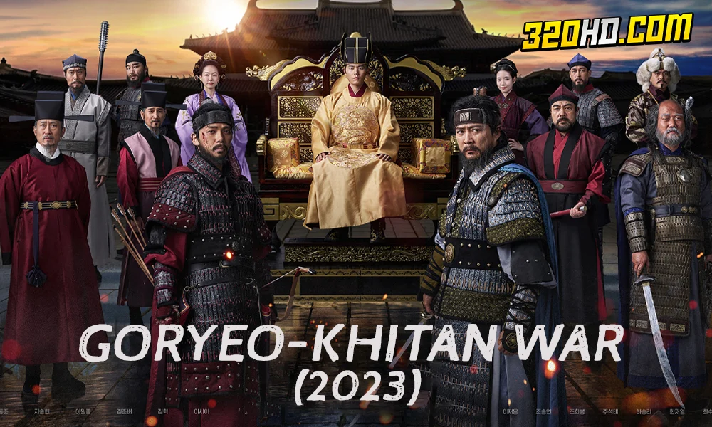 ดูซีรี่ย์ Goryeo–Khitan War (2023) 