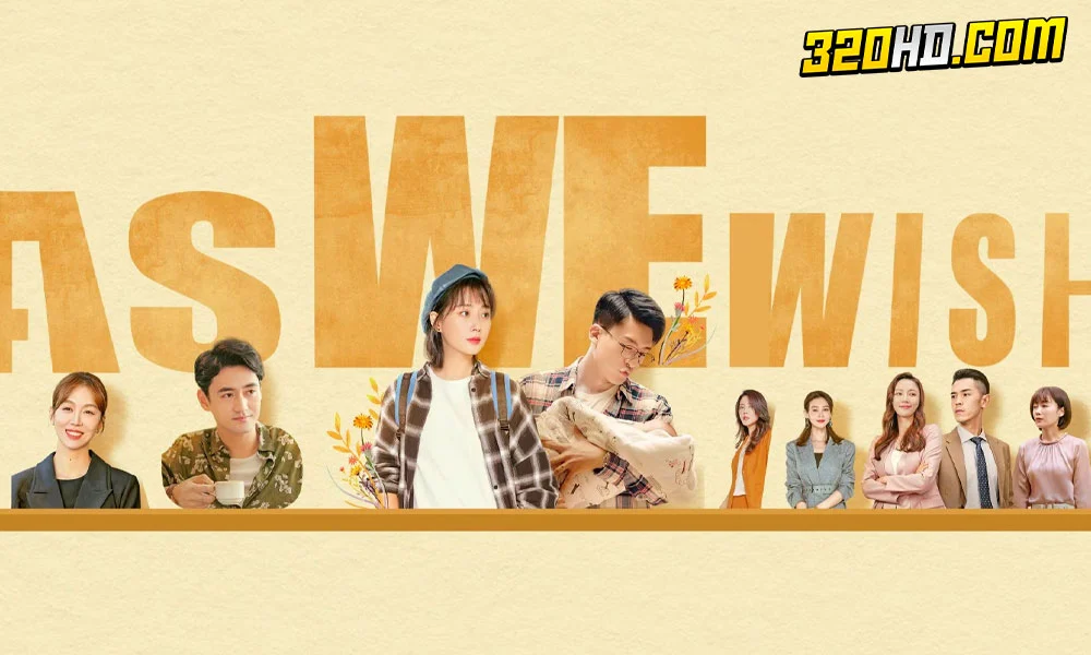 ดูซีรี่ย์จีน As We Wish (2022) 