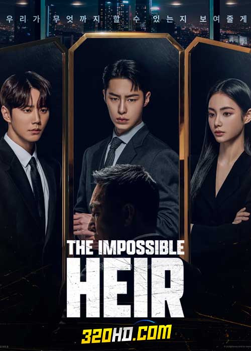 ดูซีรี่ย์ The Impossible Heir (2024) ดิอิมพอสซิเบิลแอร์ EP.1-12 ซับไทย