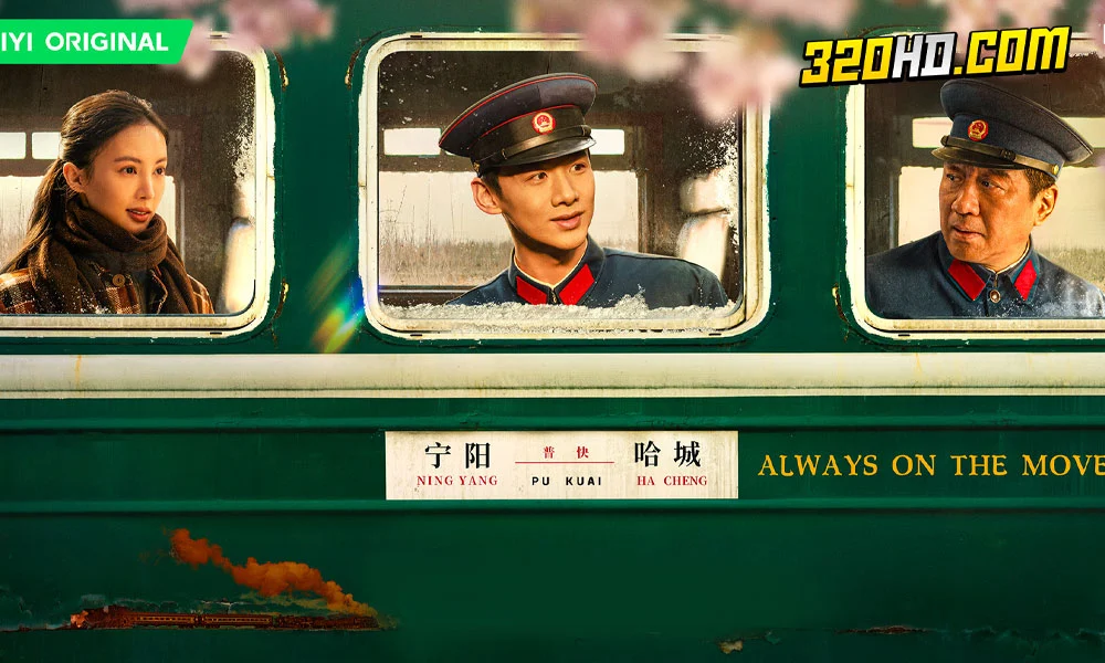 ดูซีรี่ย์จีน Always on the Move (2024)