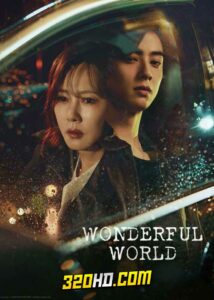 ดูซีรี่ย์ Wonderful World (2024) วันเดอร์ฟูล เวิลด์ EP.1-14 (ซับไทย)