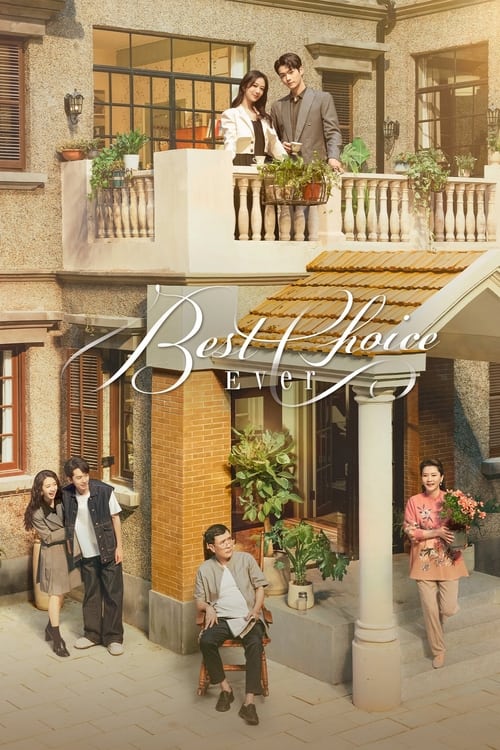 ดูซีรี่ย์จีน Best Choice Ever (2024) สุดท้ายคือเธอ EP.1-38 ซับไทย-พากย์ไทย Season 1