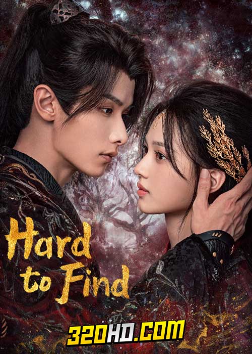 ดูซีรี่ย์จีน Hard to Find (2024) ผนึกรักใต้นครา EP.1-28 ซับไทย-พากย์ไทย