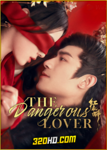 ดูซีรี่ย์จีน The Dangerous Lover (2024) หงษานารี EP.1-26 ซับไทย