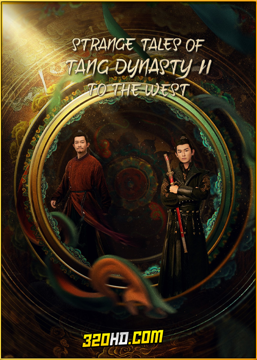 ดูซีรี่ย์ Strange Tales of Tang Dynasty II To the West (2024) ปริศนาลับราชวงศ์ถัง เส้นทางสู่ตะวันตก พากย์ไทย EP.1-40 (จบ)