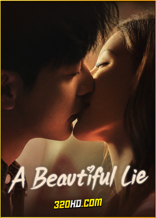 ดูซีรี่ย์จีน A Beautiful Lie คำลวงแสนรัก (2024) พากย์ไทย EP.1-36 (จบ)