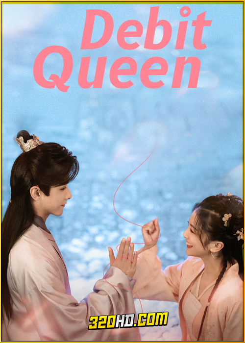 ดูซีรี่ย์จีน Debit Queen (2024) ท่านพี่ เงินน่ะมีไหม EP.1-24 ซับไทย