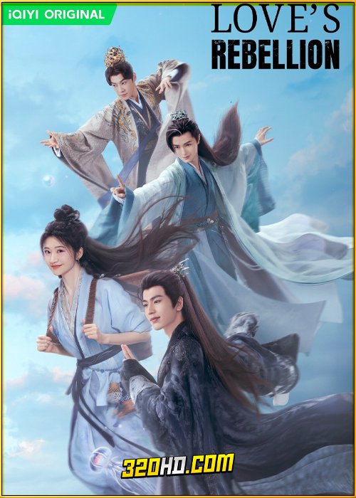 ดูซีรี่ย์ Love‘s Rebellion (2024) เทพบุตรจุติมารัก (พากย์ไทย) EP.1-36 (จบ)