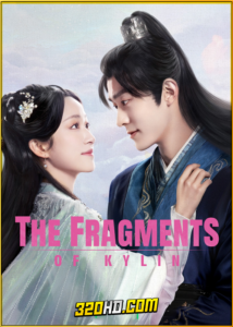 ดูซีรี่ย์จีน The Fragments Of Kylin (2024) รักเธอทุกเศษเสี้ยว EP.1-24 (ซับไทย)