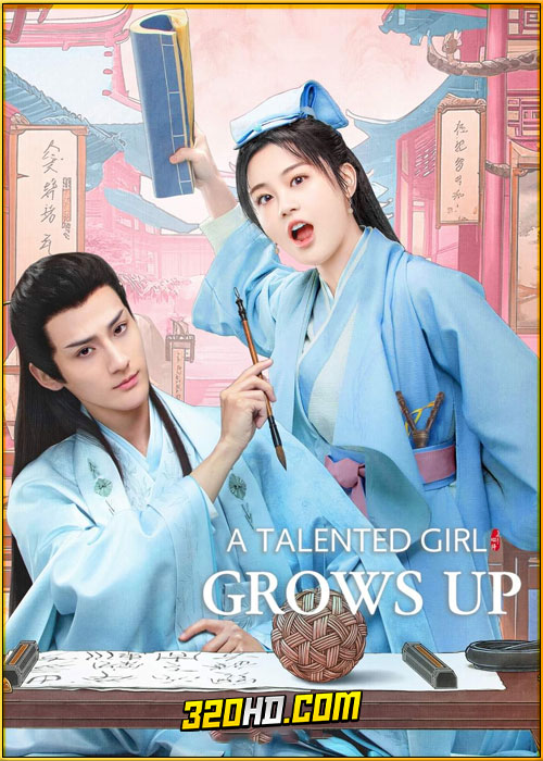 ดูซีรี่ย์จีน A Talented Girl Grows Up (2024) คุณหนูคนเก่งของข้าโตแล้ว EP.1-24 ซับไทย