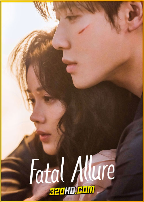 ดูซีรี่ย์ Fatal Allure เพียงเธอหนึ่งเดียวในดวงใจ (2024) ซับไทย EP.1-26 (จบ)
