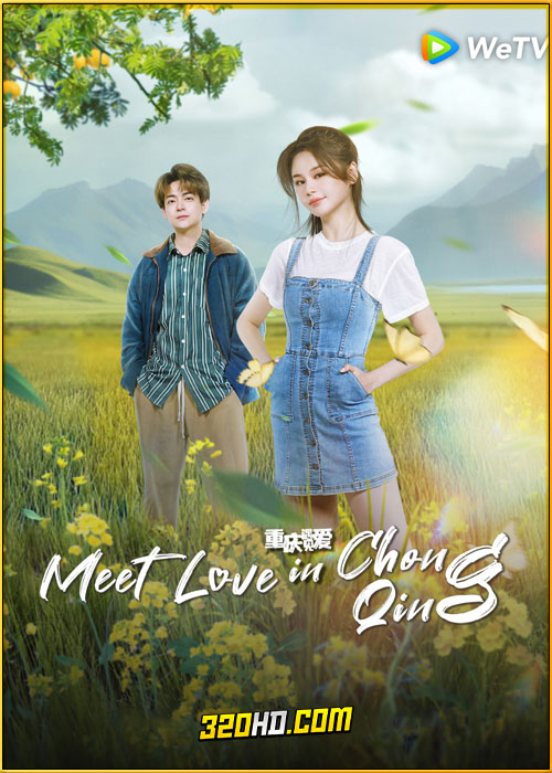ดูซีรี่ย์ Meet Love in Chong Qing พบรักที่ฉงชิ่ง (2024) ซับไทย EP.1-21 (จบ)