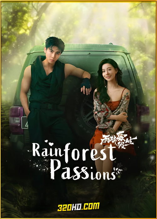 ดูซีรี่ย์ Rainforest Passions อุบัติรักในป่าฝน (2024) ซับไทย EP.1-30 (จบ)