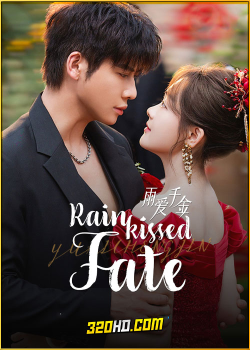 ดูซีรี่ย์ Rainkissed Fate หยาดฝนแห่งรัก (2025) พากย์ไทย-ซับไทย EP.1-30 (จบ)