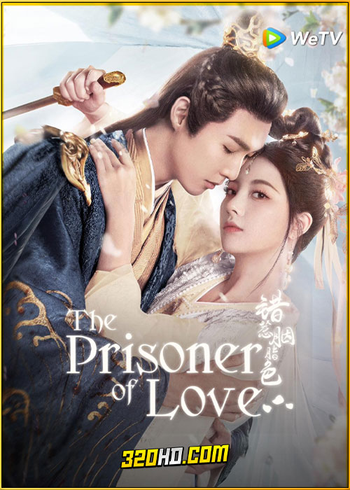 ดูซีรี่ย์ The Prisoner of Love ห้วงรักลิขิตแค้น (2025) พากย์ไทย-ซับไทย EP.1-24 (จบ)
