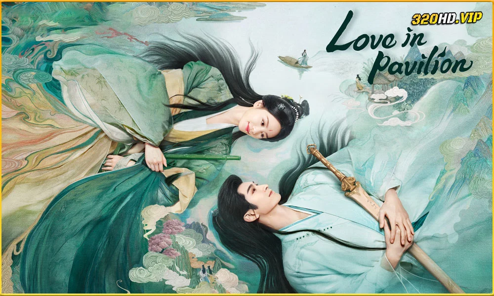 ดูซีรี่ย์จีน Love in Pavilion เรือนรักป่าไผ่