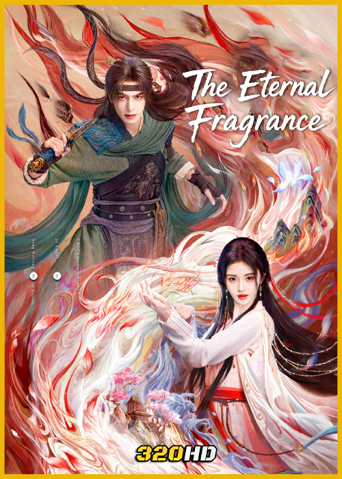 ดูซีรี่ย์จีน The Eternal Fragrance หอมกลิ่นพันลี้ (2026) ซับไทย-พากย์ไทย