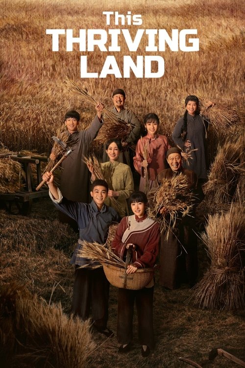 ดูซีรี่ย์ This Thriving Land ดินแดนเปี่ยมหวัง (2025) ซับไทย-พากย์ไทย EP.1-36 (จบ) Season 1