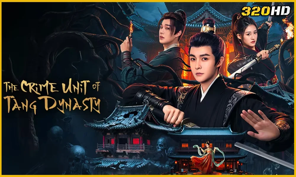 ดูซีรี่ย์จีน The Crime Unit of Tang Dynasty (2025)