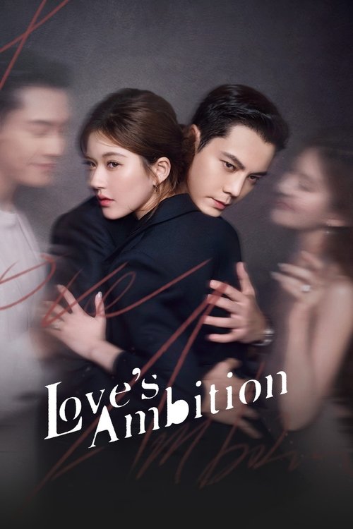 ดูซีรี่ย์จีน Love’s Ambition เกมรักในเงาลวง (2025) ซับไทย-พากย์ไทย EP.1-32 (จบ) Season 1