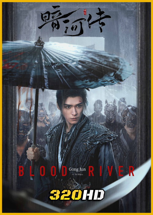 ดูซีรี่ย์จีน Blood River ตำนานนทีมืด (2025) พากย์ไทย-ซับไทย EP.1-38 (จบ)