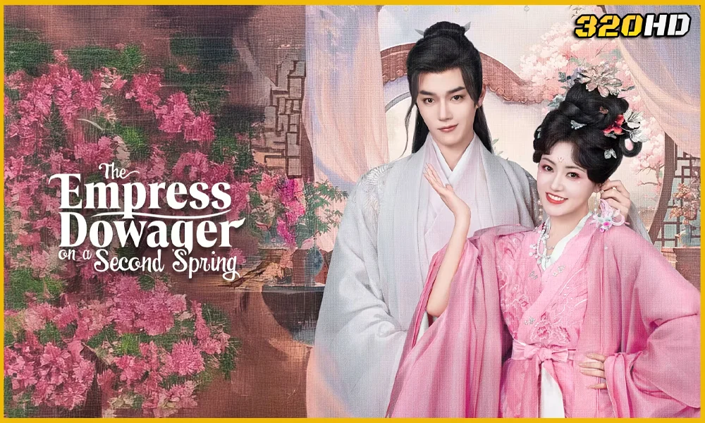 ดูซีรี่ย์ The Empress Dowager On A Second Spring