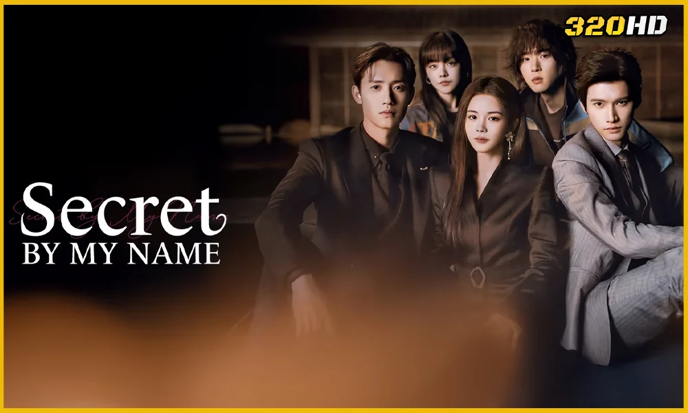 ดูซีรี่ย์จีน Secret By My Name ศึกลับชิงใจ (2026) 