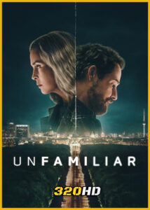 ดูซีรี่ย์ Unfamiliar สายลับซ่อนเร้น (2026) พากย์ไทย EP.1-6 (จบ)