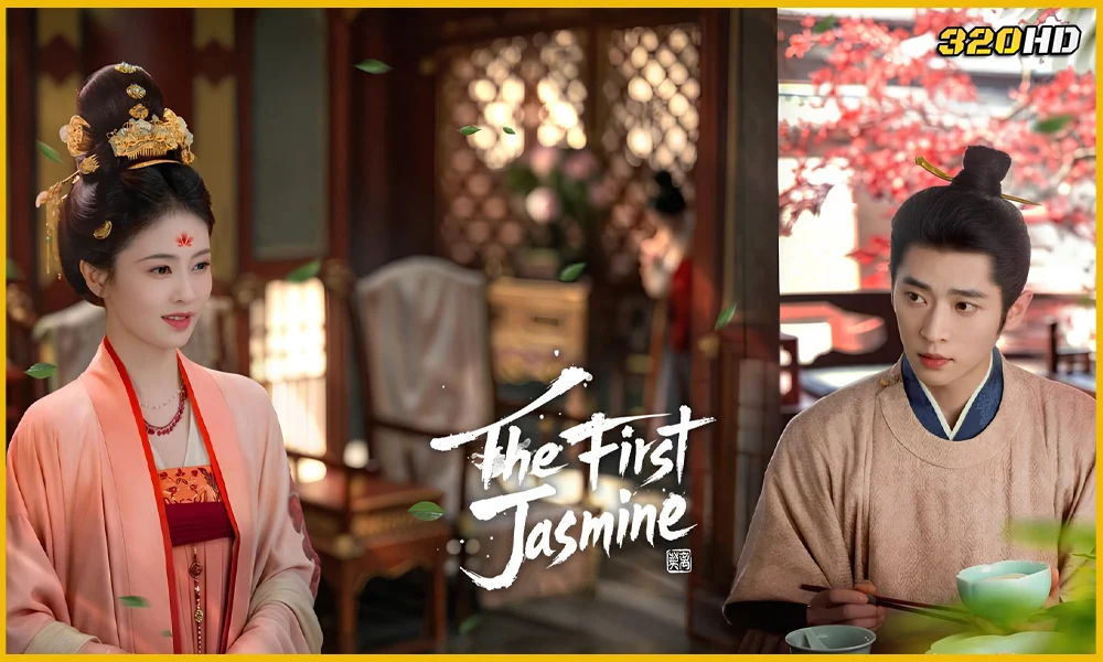 ดูซีรี่ย์จีน The First Jasmine ชายาเคียงหทัย