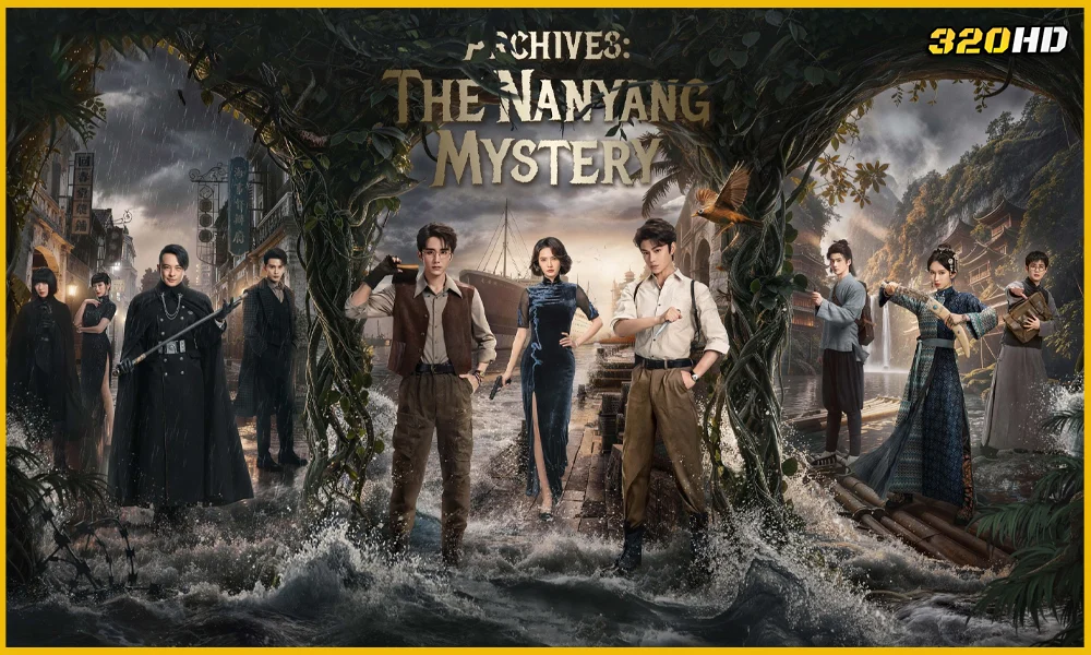 ดูซีรี่ย์จีน Archives: The Nanyang Mystery บันทึกคดีแดนใต้