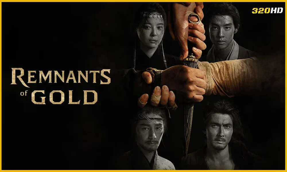 ดูซีรี่ย์จีน Remnants of Gold ขุมทองมรณะ (2026)