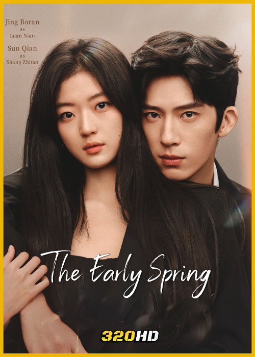 ดูซีรี่ย์จีน The Early Spring ฤดูใหม่นี้มีเพียงสองเรา (2026) พากย์ไทย-ซับไทย